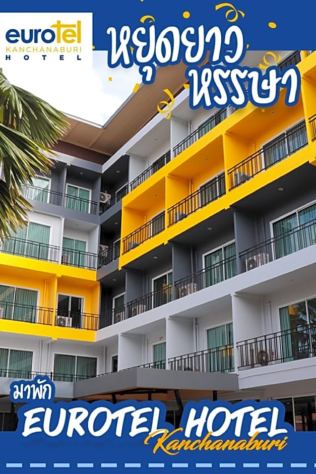 Eurotel Hotel Kanchanaburi (SHA Extra Plus)