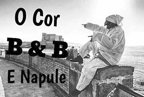 B&B O' Core e Napule