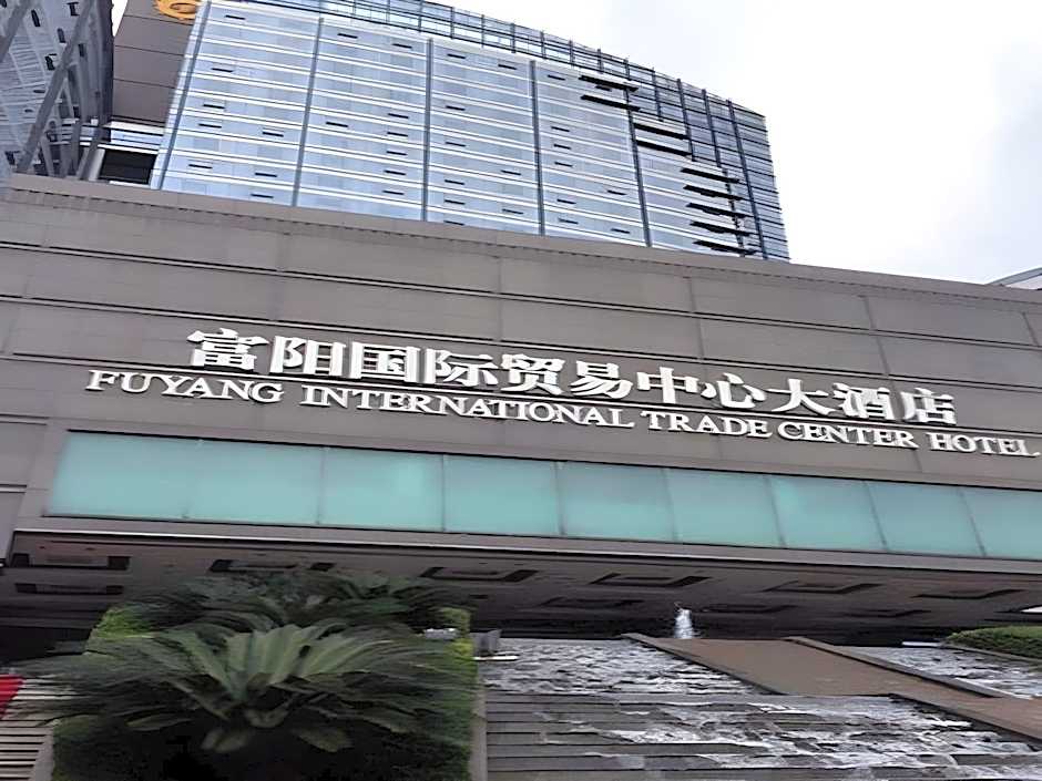 Fuyang International Trade Centre Hotel