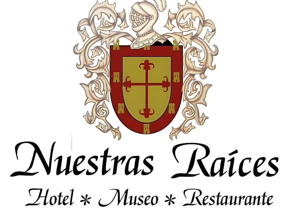 Nuestras Raices Hotel - Museo - Restaurante