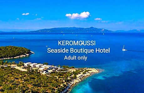 KEROMOUSSI SEASIDE BOUTIQUE HOTEL - Adult only