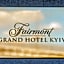 Fairmont Grand Hotel Kyiv